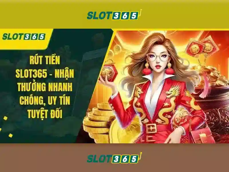 rút tiền nhanh SLOT365